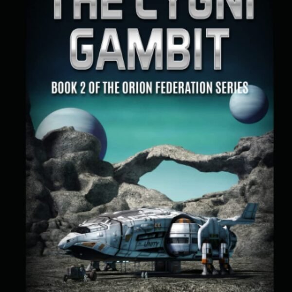 The Cygni Gambit: Book 2, Orion Federation Series